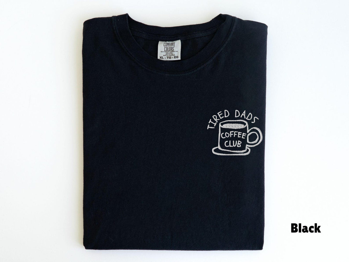 Embroidered Comfort Colors Tired Dads Coffee Club Shirt