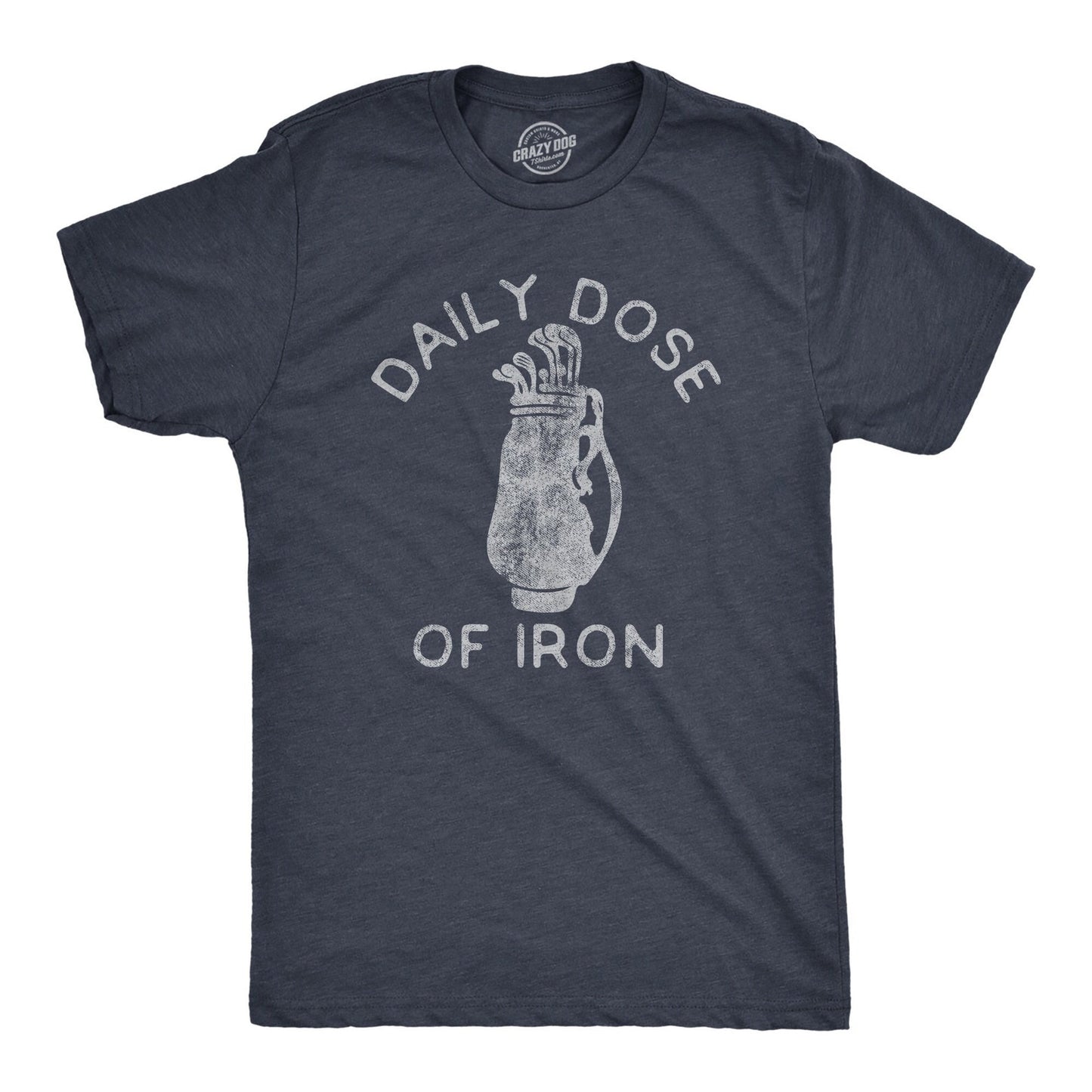 Daily Dose of Iron Golf T-Shirt