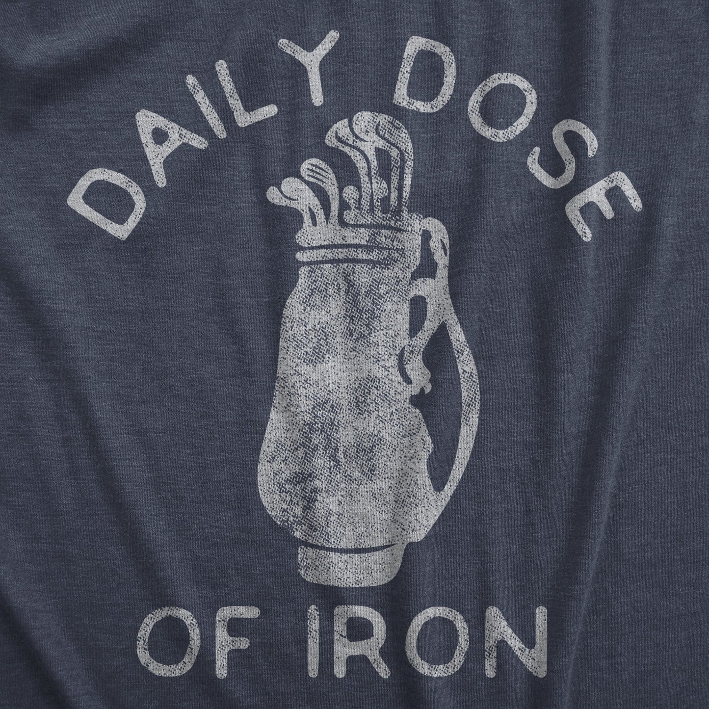 Daily Dose of Iron Golf T-Shirt