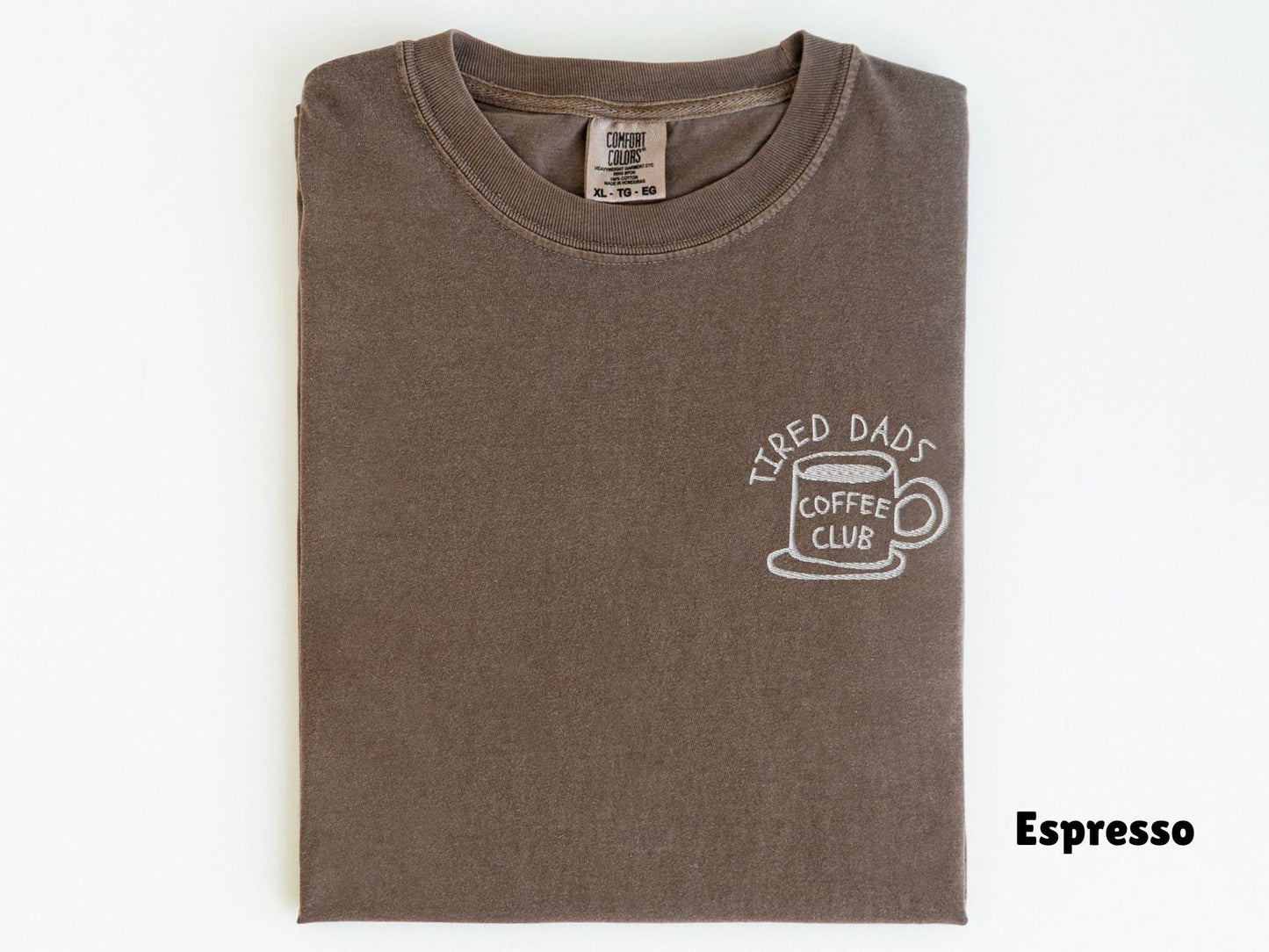 Embroidered Comfort Colors Tired Dads Coffee Club Shirt