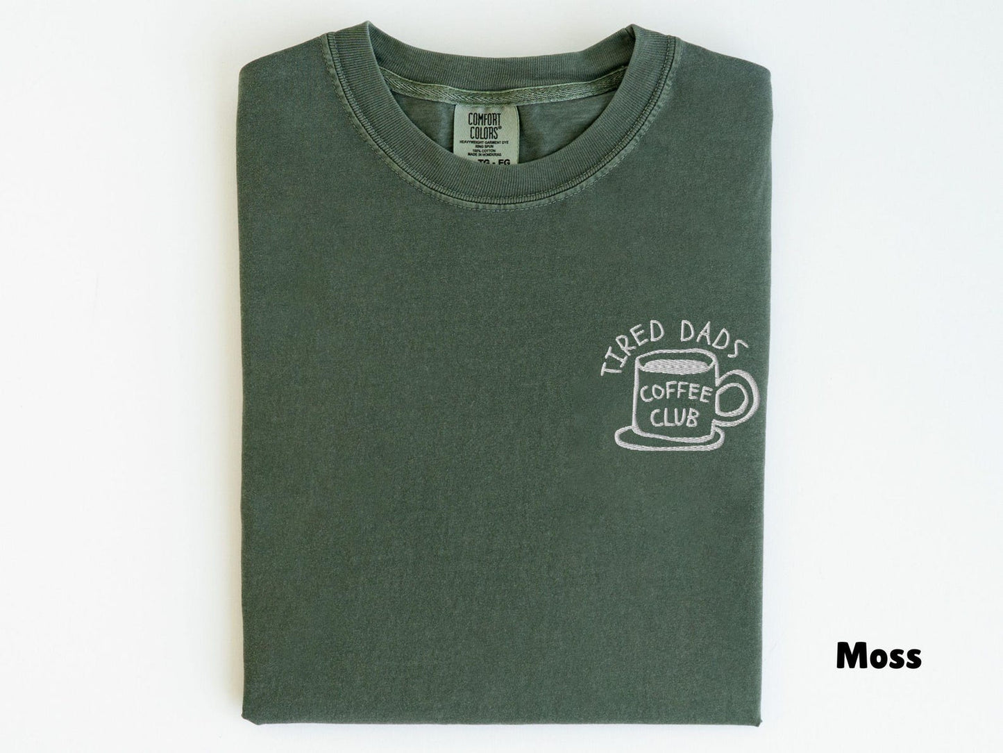 Embroidered Comfort Colors Tired Dads Coffee Club Shirt