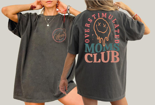 Overstimulated Moms Club Shirt